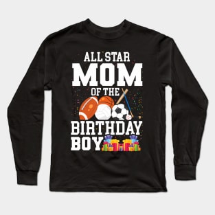 All Star Mom Of The Birthday Boy Sports Mommy Mama Mother Long Sleeve T-Shirt